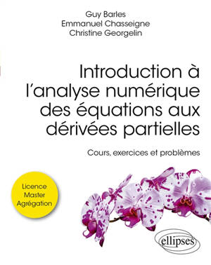 Introduction à l’analyse numérique des équations aux dérivées partielles : cours, exercices et problèmes : licence, master, agrégation