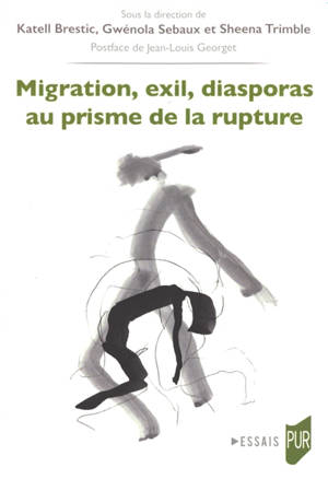 Migration, exil, diasporas au prisme de la rupture