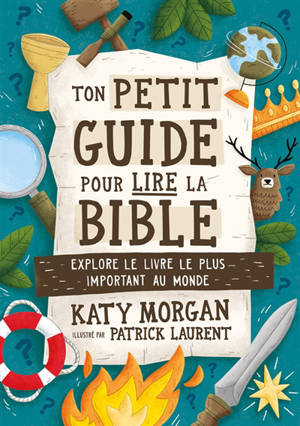 Ton petit guide pour lire la Bible : explore le livre le plus important au monde