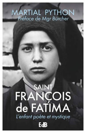 Saint François de Fatima : l'enfant poète et mystique