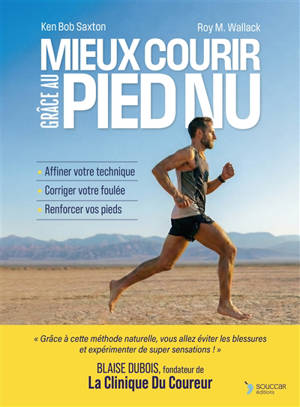 Mieux courir grâce aux pieds nus : affiner votre technique, corriger votre foulée, renforcer vos pieds