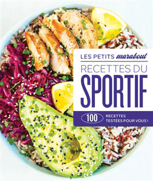 Recettes du sportif : 100 recettes testées pour vous !