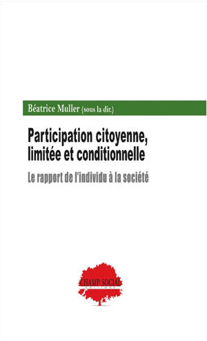 Participation citoyenne, limitée et conditionnelle : le rapport de l'individu à la société