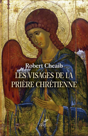 Les visages de la prière chrétienne