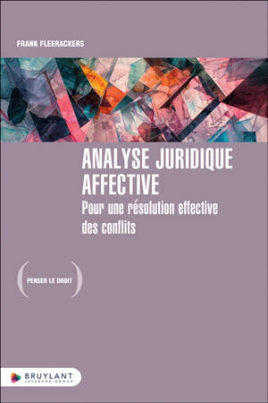 Analyse juridique affective : pour une résolution effective des conflits