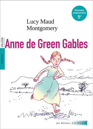 Anne de Green Gables : extraits, collège : nouveaux programmes 5e