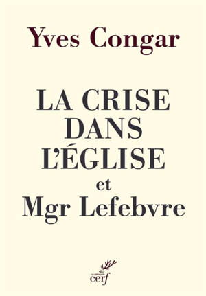 La crise dans l'Eglise et Mgr Lefebvre