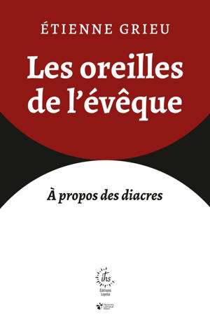 Les oreilles de l'évêque : à propos des diacres