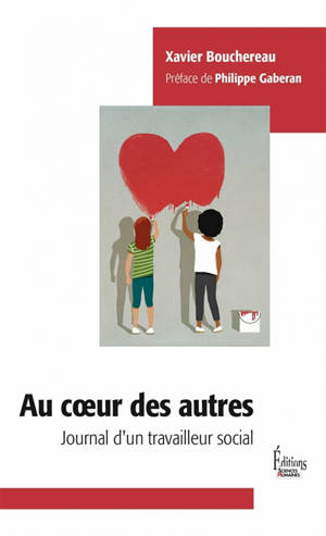 Au coeur des autres : journal d'un travailleur social