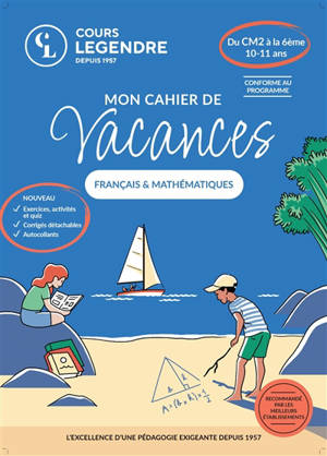 Mon cahier de vacances français & mathématiques : du CM2 à la 6e, 10-11 ans