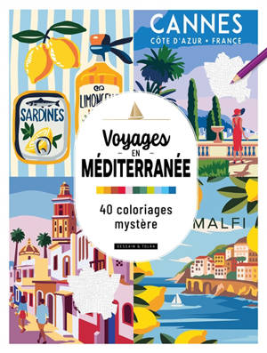 Voyages en Méditerranée : 40 coloriages mystère