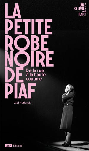 La petite robe noire de Piaf : de la rue à la mode
