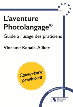 L'aventure Photolangage : guide à l'usage des praticiens