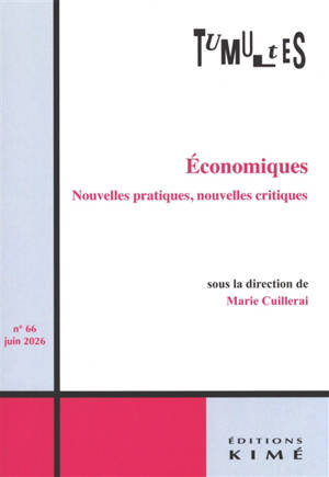 Tumultes, n° 66. Economiques : nouvelles pratiques, nouvelles critiques