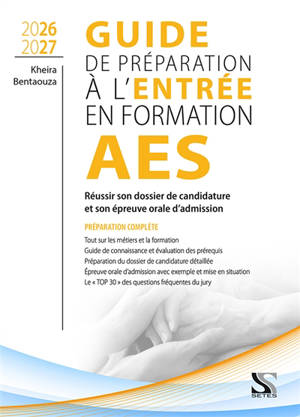 Guide de préparation à l'entrée en formation AES 2026-2027 : réussir son dossier de candidature et son épreuve orale d'admission