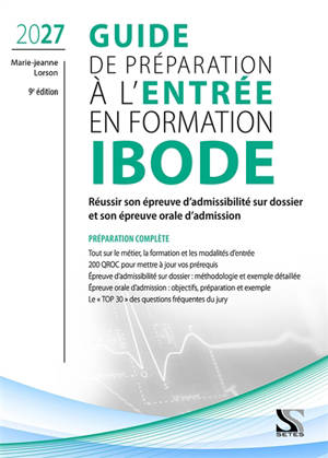 Guide de préparation à l'entrée en formation Ibode 2027 : réussir son épreuve d'admissibilité sur dossier et son épreuve orale d'admission : préparation complète