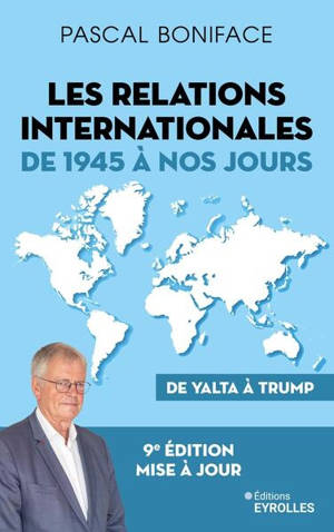 Les relations internationales de 1945 à nos jours : de Yalta à Trump