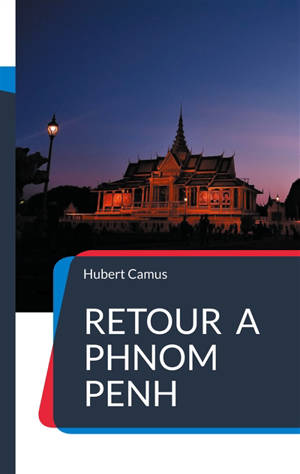 Retour à Phnom Penh