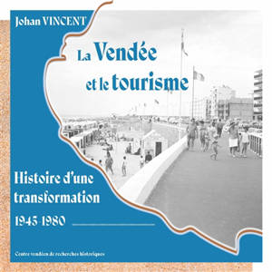 La Vendée et le tourisme : histoire d'une transformation, 1945-1980