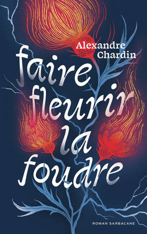 Faire fleurir la foudre