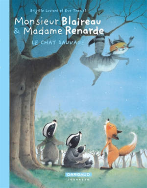 Monsieur Blaireau et Madame Renarde. Vol. 6. Le chat sauvage