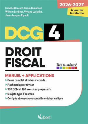 DCG 4, droit fiscal : manuel + applications : 2026-2027