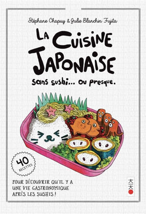 La cuisine japonaise sans sushi... ou presque