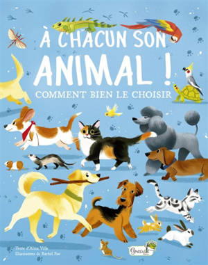 A chacun son animal ! : comment bien le choisir