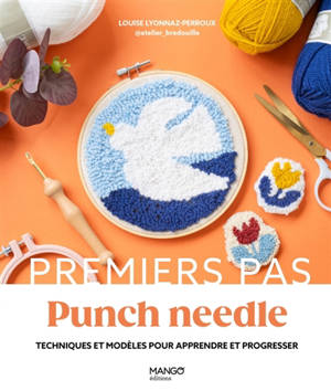 Punch needle : techniques et modèles pour apprendre et progresser