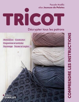 Tricot : comprendre les instructions : décrypter tous les patrons