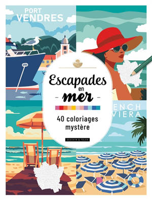 Escapades en mer : 40 coloriages mystère