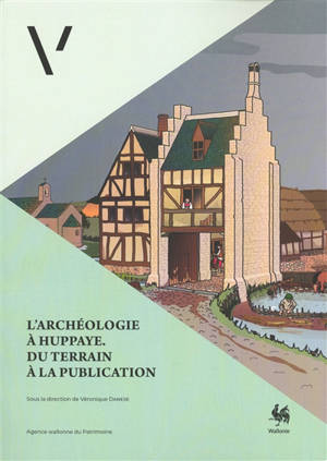 L'archéologie à Huppaye : du terrain à la publication