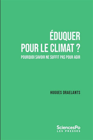 Eduquer pour le climat ? : pourquoi savoir ne suffit pas pour agir