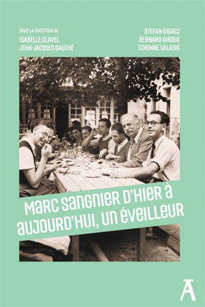 Marc Sangnier, d'hier à aujourd'hui, un éveilleur : militants et scientifiques en dialogue