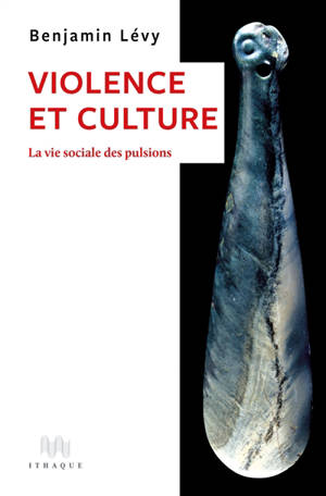 Culture et violence : la vie sociale des pulsions