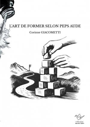 L'ART DE FORMER SELON PEPS AUDE