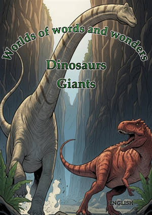 Worlds of words and wonders : Dinosaurs : Giants