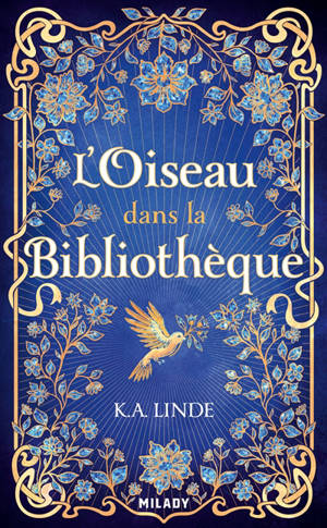Le chêne et le houx. Vol. 1. L'oiseau dans la bibliothèque
