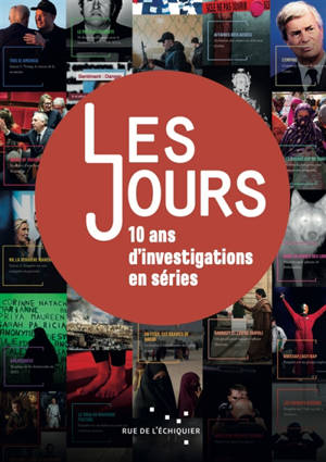 Les Jours : 10 ans d'investigations en série