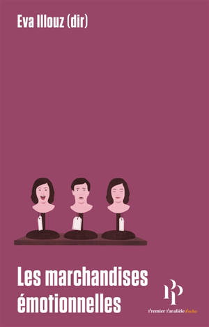 Les marchandises émotionnelles : l'authenticité au temps du capitalisme