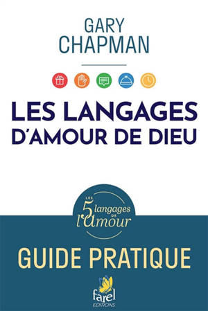 Les langages d'amour de Dieu : guide pratique