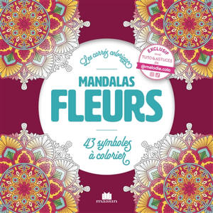 Mandalas fleurs : 43 symboles à colorier