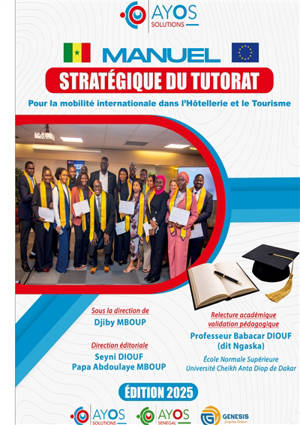 Manuel stratégique du tutorat pour la mobilité internationale dans l'hôtellerie et le tourisme : Issu d'une intelligence collective Terrain-académique-institutionnelle pour structurer la mobilité internationale dans l'hospitalité