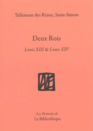 Deux rois : Louis XIII & Louis XIV