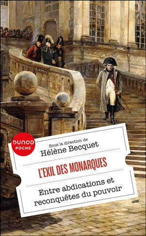 L'exil des monarques : entre abdications et désirs de pouvoir