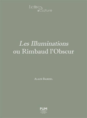 Les illuminations ou Rimbaud l'obscur
