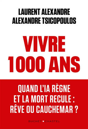 Vivre 1.000 ans : quand l'IA règne et la mort recule : rêve ou cauchemar ?