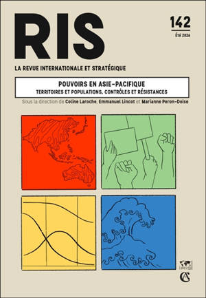 Revue internationale et stratégique, n° 142. Pouvoirs en Asie-Pacifique : territoires et populations, contrôles et résistances