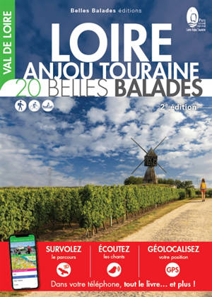 Loire, Anjou, Touraine, Val de Loire : 20 belles balades