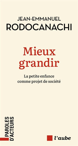 Mieux grandir : la petite enfance comme projet de société